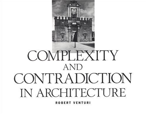 Complexity and Contradiction in Architecture Robert Venturi